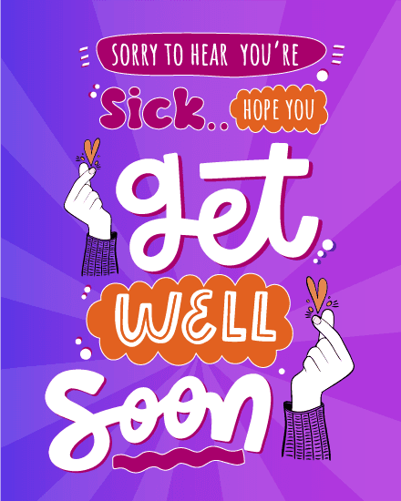 sorry to hear you are sick sorry to hear you are sick